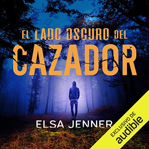 El lado oscuro del cazador Audiolibro Por Elsa Jenner arte de portada