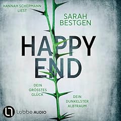 Couverture de Happy End - Dein größtes Glück. Dein dunkelster Albtraum