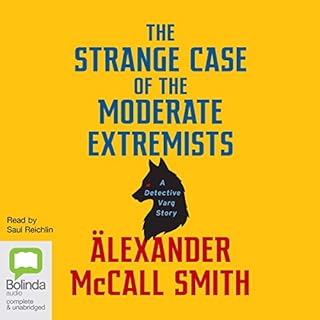 The Strange Case of the Moderate Extremists Audiobook By Alexander McCall Smith cover art