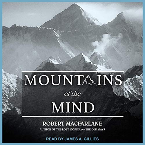 Mountains of the Mind Audiobook By Robert Macfarlane cover art