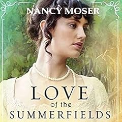 Love of the Summerfields Audiolibro Por Nancy Moser arte de portada