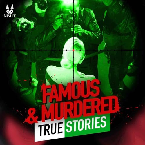 Page de couverture de Famous & Murdered - True Stories