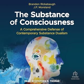 The Substance of Consciousness Audiolibro Por Brandon Rickabaugh, J.P. Moreland arte de portada