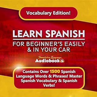 Learn Spanish for Beginners Easily & in Your Car! Vocabulary Edition! Audiolibro Por Immersion Language Audiobooks arte d