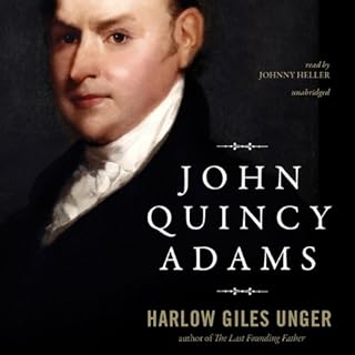 John Quincy Adams Audiobook By Harlow Giles Unger cover art