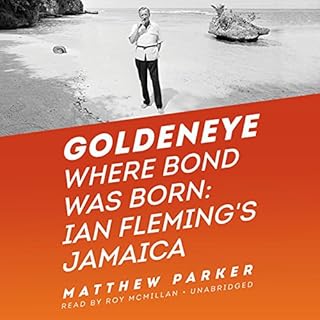 Goldeneye: Where Bond Was Born: Ian Fleming's Jamaica Audiolibro Por Matthew Parker arte de portada