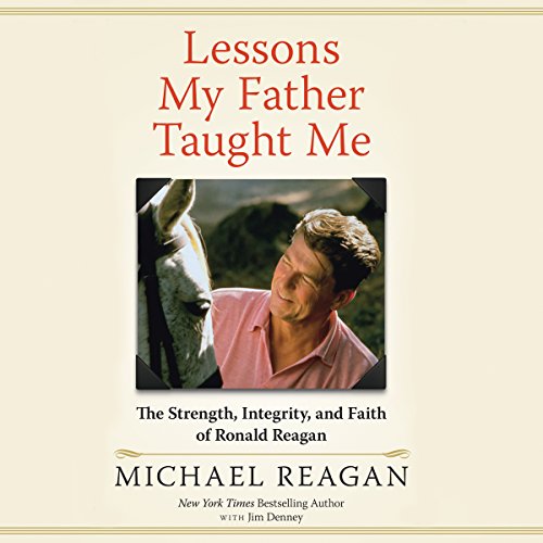 Lessons My Father Taught Me Audiobook By Michael Reagan cover art