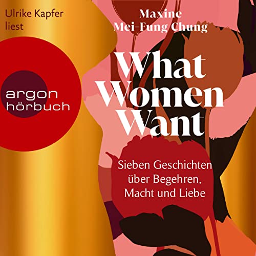 What Women Want (German edition) Audiobook By Maxine Mei-Fung Chung, Sabine Längsfeld - Übersetzer cover art