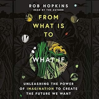 From What Is to What If Audiobook By Rob Hopkins cover art