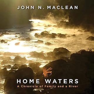 Home Waters Audiobook By John N. Maclean cover art