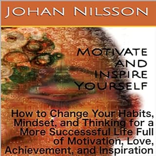 Motivate and Inspire Yourself Audiobook By Johan Nilsson cover art