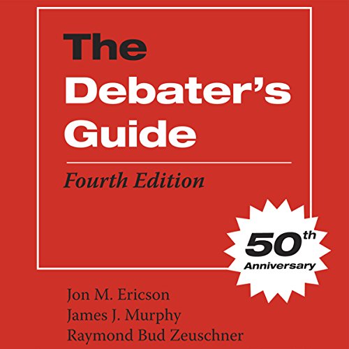 The Debater's Guide, Fourth Edition Audiolibro Por Jon M. Ericson, James J. Murphy, Raymond Bud Zeuschner arte de portada