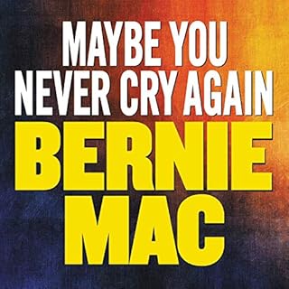 Maybe You Never Cry Again Audiobook By Bernie Mac cover art