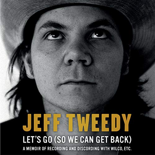 Let's Go (So We Can Get Back) Audiobook By Jeff Tweedy cover art