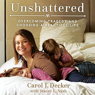 Unshattered Audiobook By Carol J. Decker, Stacey L. Nash cover art