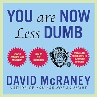 You Are Now Less Dumb Audiobook By David McRaney cover art