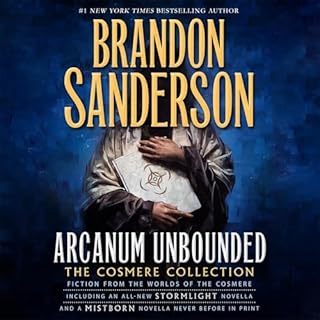 Arcanum Unbounded: The Cosmere Collection Audiobook By Brandon Sanderson cover art