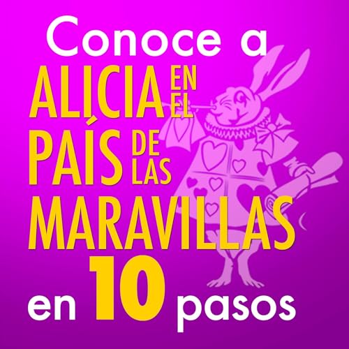 Page de couverture de Conoce a Alicia en el país de las maravillas en 10 pasos [Meet Alice in Wonderland in 10 Steps]