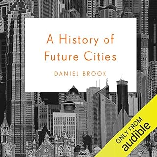 A History of Future Cities Audiolibro Por Daniel Brook arte de portada