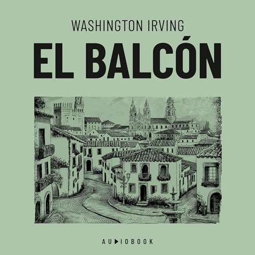 El balcón Audiobook By Washington Irving cover art