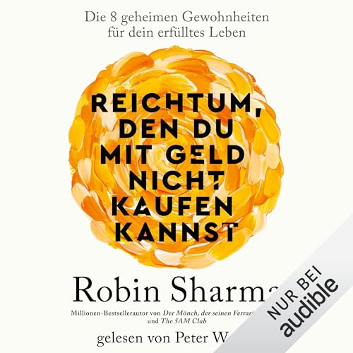 Reichtum, den du mit Geld nicht kaufen kannst Audiolibro Por Robin Sharma, Hans Freund - Übersetzer, Antoinette Gittinge