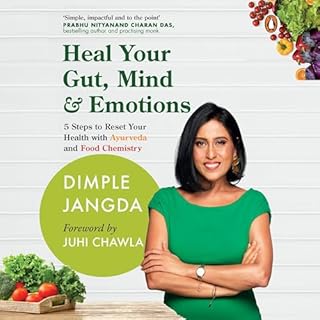 Heal Your Gut, Mind & Emotions Audiobook By Dimple Jangda cover art