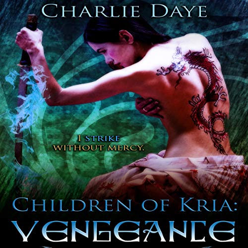 Vengeance: Children of Kria Audiobook By Charlie Daye cover art