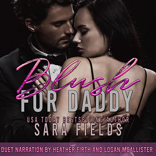 Blush for Daddy Audiobook By Sara Fields cover art