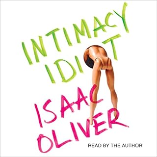 Intimacy Idiot Audiobook By Isaac Oliver cover art