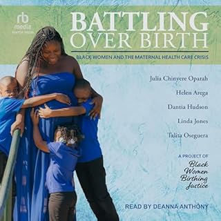 Battling Over Birth Audiolibro Por Julia Chinyere Oparah, Helen Arega, Dantia Hudson, Linda Jones, Talita Oseguera arte de po