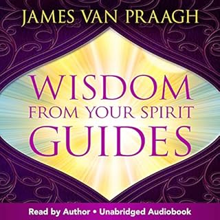 Wisdom from Your Spirit Guides Audiolibro Por James Van Praagh arte de portada