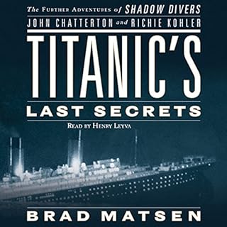 Titanic's Last Secrets Audiobook By John Chatterton, Richie Kohler, Brad Matsen cover art