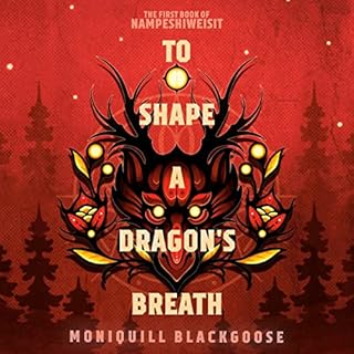 To Shape a Dragon's Breath Audiolibro Por Moniquill Blackgoose arte de portada