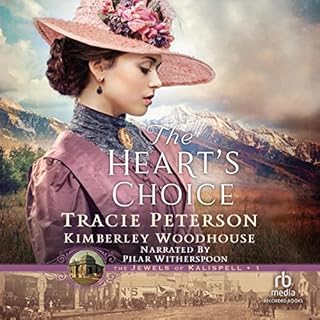 The Heart's Choice Audiobook By Tracie Peterson, Kimberly Woodhouse cover art