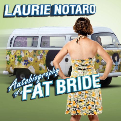 Autobiography of a Fat Bride Audiolibro Por Laurie Notaro arte de portada