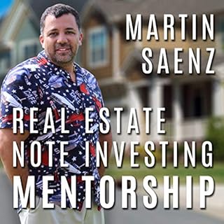 Real Estate Note Investing Mentorship Audiobook By Martin Saenz cover art