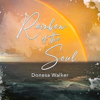 Rainbow of the Soul Audiobook By Donesa Walker cover art