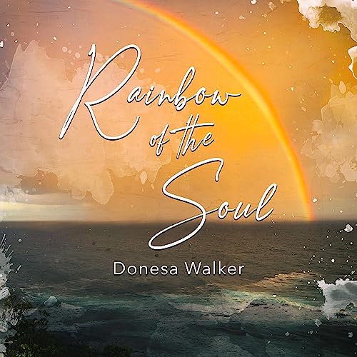 Rainbow of the Soul Audiobook By Donesa Walker cover art