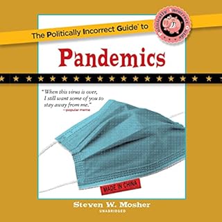 The Politically Incorrect Guide to Pandemics Audiolibro Por Steven W. Mosher arte de portada