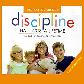 Discipline That Lasts a Lifetime Audiolibro Por Dr. Ray Guarendi arte de portada