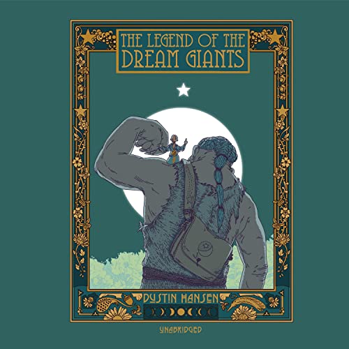 The Legend of the Dream Giants Audiobook By Dustin Hansen cover art