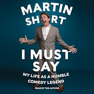 I Must Say Audiobook By Martin Short cover art