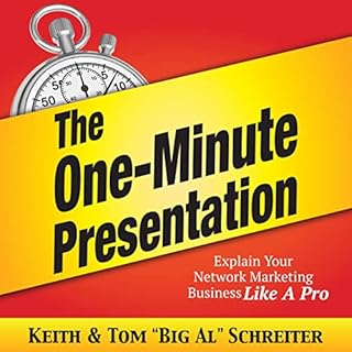 The One-Minute Presentation Audiobook By Keith Schreiter, Tom "Big Al" Schreiter cover art