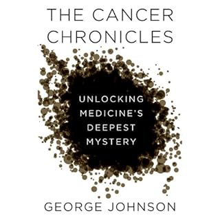 The Cancer Chronicles Audiobook By George Johnson cover art