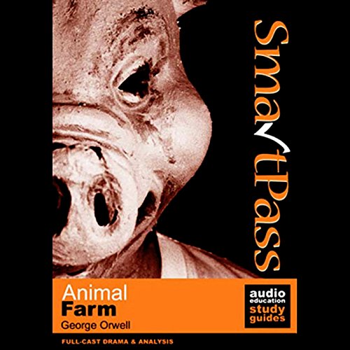 SmartPass Audio Education Study Guide to Animal Farm (Dramatised) cover art