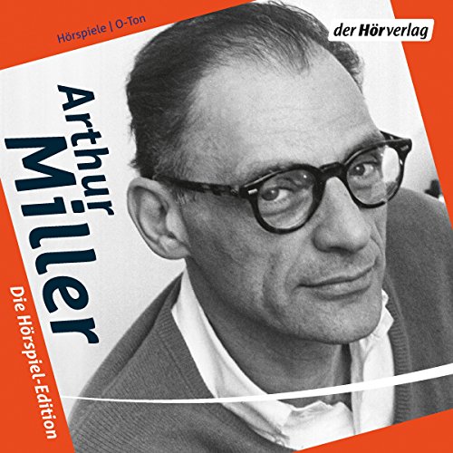 Arthur Miller: Die Hörspiel-Edition Audiobook By Arthur Miller cover art