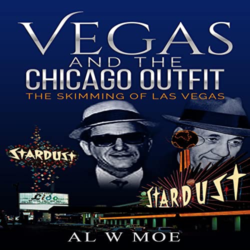 Vegas and the Chicago Outfit Audiobook By Al W. Moe cover art