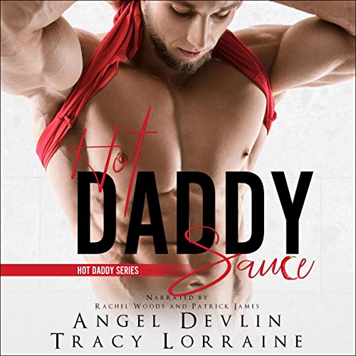 Hot Daddy Sauce Audiobook By Tracy Lorraine, Angel Devlin cover art