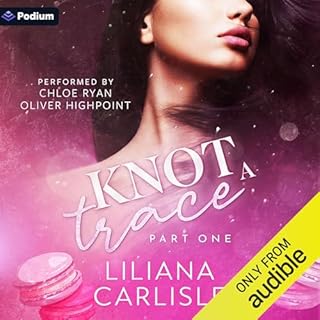 Knot a Trace: Part One Audiobook By Liliana Carlisle cover art