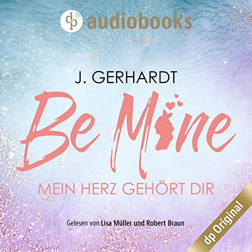 Be mine - Mein Herz gehört dir Titelbild